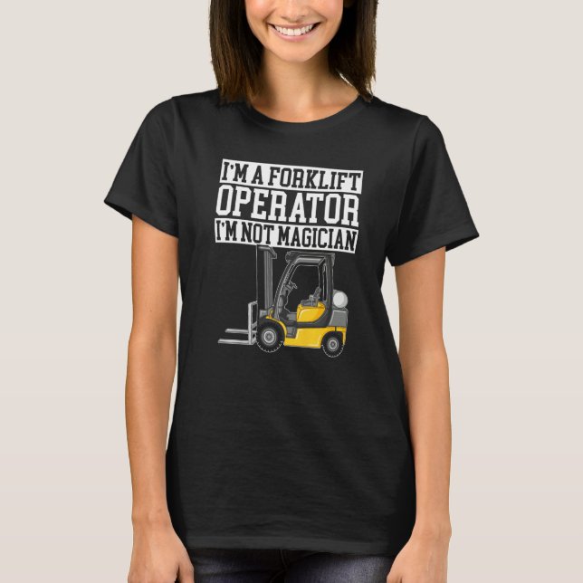Forklift Operator Truck Worker 8 T-Shirt (Front)