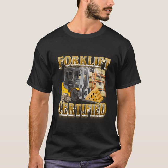 Forklift Operatorforklift Certified T-Shirt (Front)
