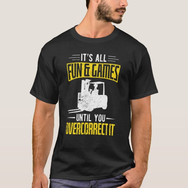 Forklifter Fun And Games T-Shirt (Front)