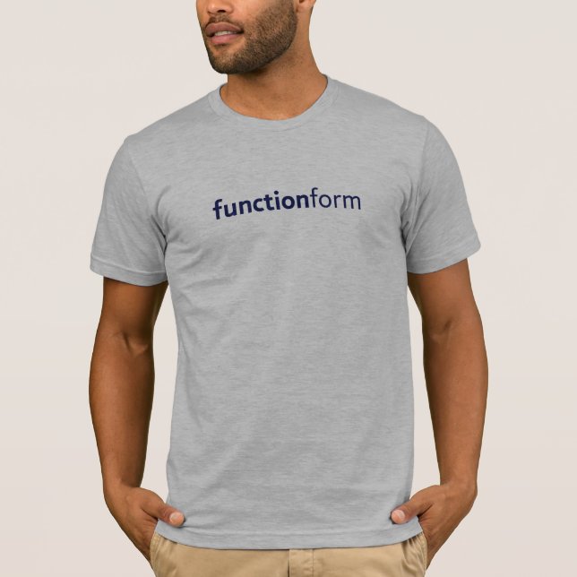 Form Follows Function T-Shirt (Front)
