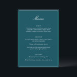 Formal Classic Border Teal Script Elegant Wedding Menu<br><div class="desc">This formal wedding menu card features an elegant script heading, clean serif typography, and a classic border on a deep teal background for a timeless reception look. The structured layout presents each course clearly while adding a refined, cohesive touch to table settings or place settings. Designed to coordinate seamlessly with...</div>