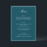 Formal Classic Border Teal Script Elegant Wedding Menu<br><div class="desc">This formal wedding menu card features an elegant script heading, clean serif typography, and a classic border on a deep teal background for a timeless reception look. The structured layout presents each course clearly while adding a refined, cohesive touch to table settings or place settings. Designed to coordinate seamlessly with...</div>