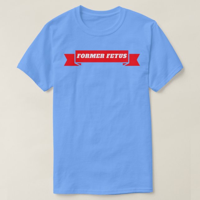 Former Fetus 1 T-Shirt (Design Front)