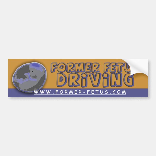 Former Fetus Driving Bumper Bumper Sticker (Front)