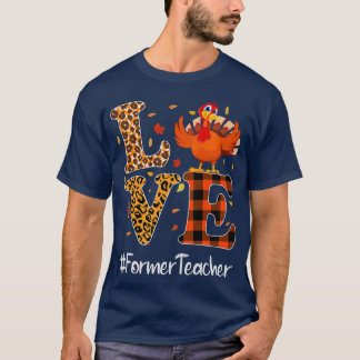 Former Teacher Love Thanksgiving Leopard Turkey Au T-Shirt