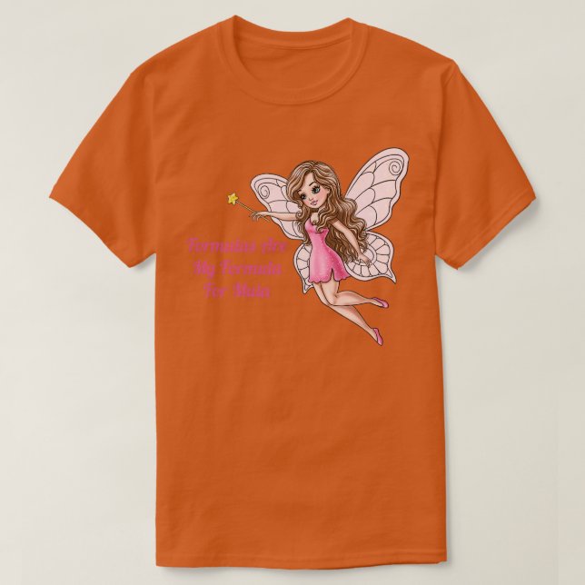 Formulas Are My Formula For Mula Fairy T-Shirt (Design Front)