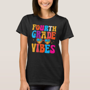 Forth Grade Vibes First Day Of School Student Teac T-Shirt