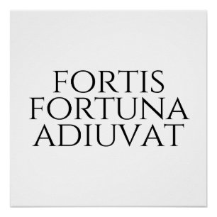 Fortis Fortuna Adiuvat Poster
