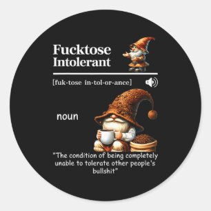 Fortose Intolerant Definition Funny Gnome Coffee  Classic Round Sticker