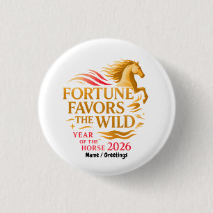 Fortune Favors the Wild Art Year of the Horse 2026 1 Inch Round Button