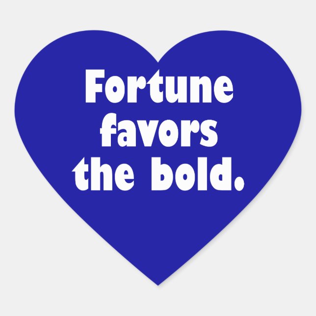 Fortune Favours The Bold Heart Sticker (Front)