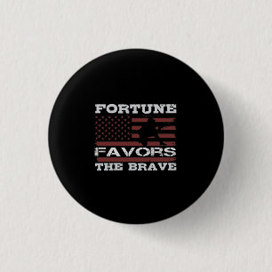 Fortune Favours The Brave 1 Inch Round Button
