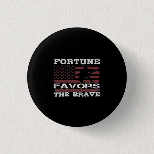 Fortune Favours The Brave 1 Inch Round Button (Front)