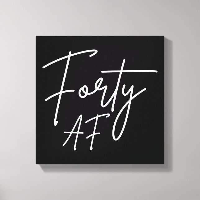 Forty AF I - Birthday Gift Canvas Print (Front)