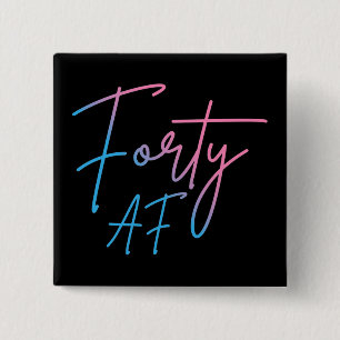 Forty AF II - Birthday Gift 2 Inch Square Button
