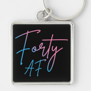 Forty AF II - Birthday Gift Keychain