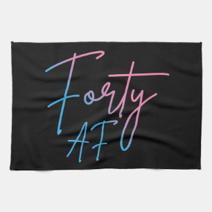 Forty AF II - Birthday Gift Kitchen Towel