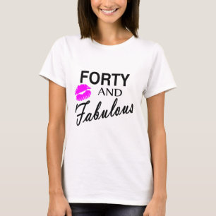 Forty And Fabulous T-Shirt