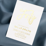 Forty | Chic Foil Script 40th Birthday Party<br><div class="desc">Celebrate your special day with this stylish 40th birthday party foil invitation. This design features a chic script lettering "Forty" with a clean layout. You can choose real foil stamp colour(Gold,  Silver,  Rose gold). More designs and party supplies are available at my shop BaraBomDesign.</div>