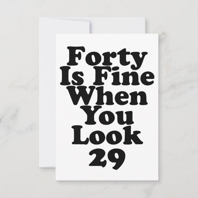 Forty Is Fine When You Look 29 Funny 40th Thank Yo Card (Front)