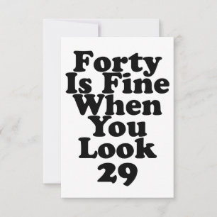 Forty Is Fine When You Look 29 Funny 40th Thank Yo Card