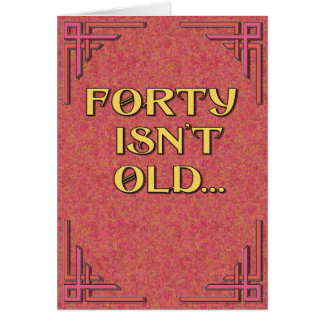 Forty Isn't Old