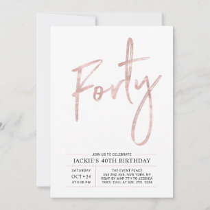 Forty   Modern Brush Rose Gold 40th Birthday Party Invitation