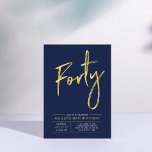 Forty | Modern Gold & Blue 40th Birthday Party Invitation<br><div class="desc">Celebrate your special day with this simple stylish 40th birthday party invitation. This design features a chic brush script "Forty" with a clean layout in navy blue & gold colour combo. More designs and party supplies are available at my shop BaraBomDesign.</div>