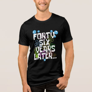 Forty Six Years Later, Funny 46th Birthday Party Tri-Blend Shirt