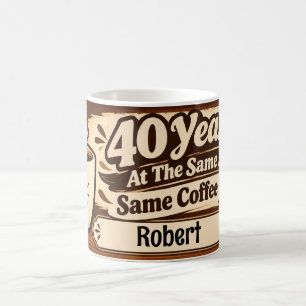 Forty Years Same Job Same Coffee Mug
