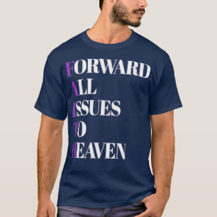 Forward All Issue To Heaven T-Shirt