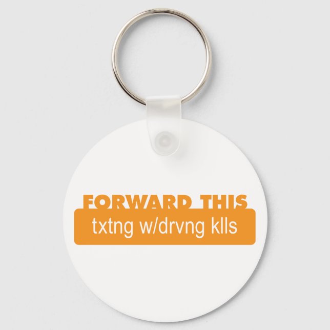 Forward this - Texting while driving kills Keychain (Front)
