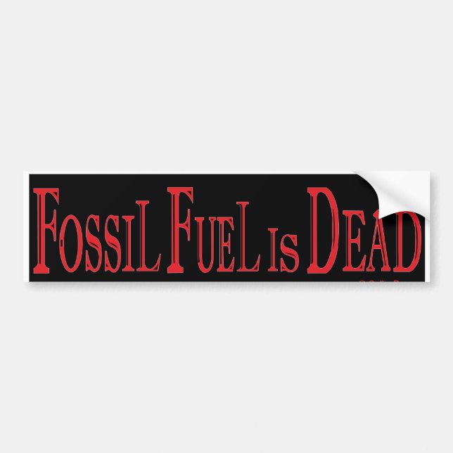 Fossil Fuel is Dead Bumper Sticker (Front)