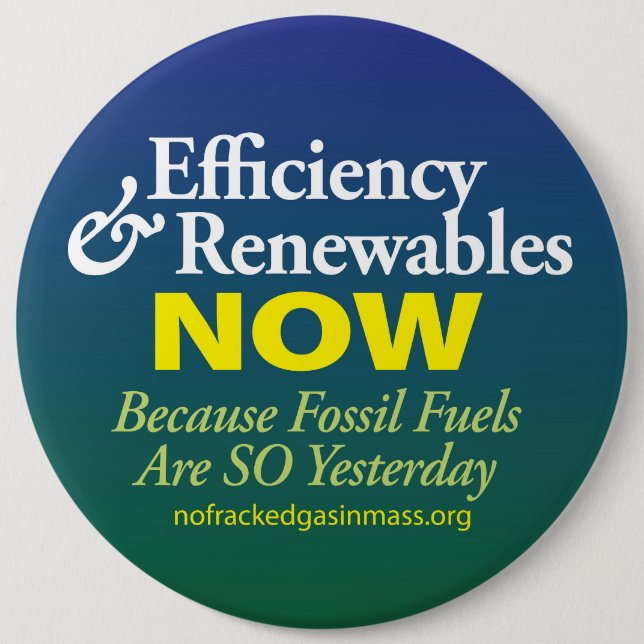 Fossil Fuels are So Yesterday Button (Front)