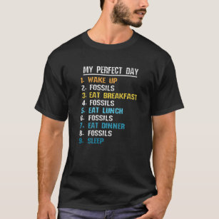 Fossil Hunter My Perfect Day Fossils Collector Fun T-Shirt