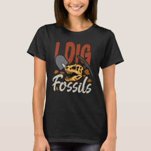 Fossil Hunters Paleontologist Paleontology I Dig F T-Shirt