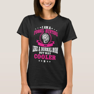 Fossil Hunting Mom Outfit Fossil Hunter Women T-Shirt