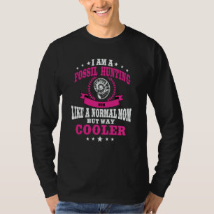 Fossil Hunting Mom Outfit Fossil Hunter Women T-Shirt