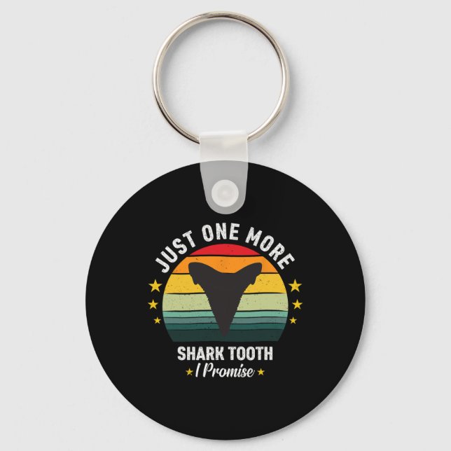 Fossil Teeth Just One More Shark Tooth I Promise F Keychain (Front)