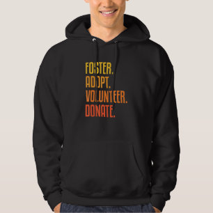 Foster Adopt Volunteer Donate Animal Cat Dog Rescu Hoodie