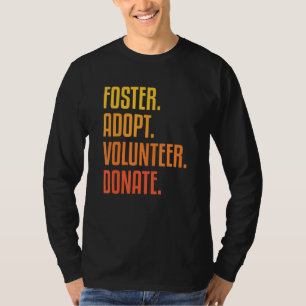 Foster Adopt Volunteer Donate Animal Cat Dog Rescu T-Shirt