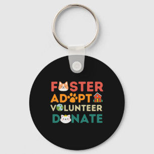 Foster Adopt Volunteer Donate Animal Rescue Shelte Keychain