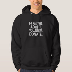 Foster Adopt Volunteer Donate Animals Rescue Hoodie