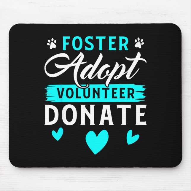 Foster Adopt Volunteer Donate Funny Animal Rescue  Mouse Pad (Front)