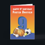 Foster Brother 9th Birthday Sports Balls Card<br><div class="desc">Greet happy 9th birthday to your foster brother and share fun message for him on this day with this colourful card with a ball collection on the front of it.</div>