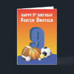Foster Brother 9th Birthday Sports Balls Card<br><div class="desc">Greet happy 9th birthday to your foster brother and share fun message for him on this day with this colourful card with a ball collection on the front of it.</div>