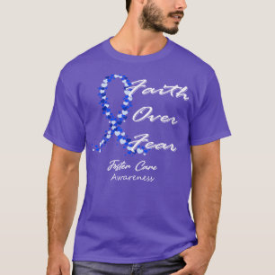 Foster Care Awareness Faith Over Fear In This Fami T-Shirt