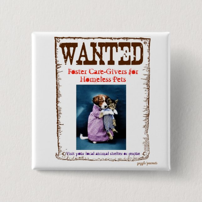 Foster Care-Givers are needed for homeless pets 2 Inch Square Button (Front)