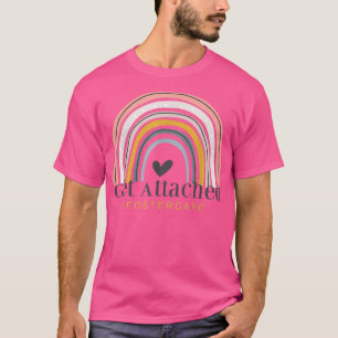 Foster Care Parents Get Attached Rainbow Adoption  T-Shirt