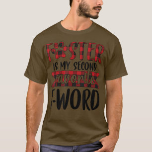 Foster Is My Second Favorite FWord Dog Mom Buffalo T-Shirt